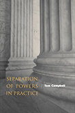 Tom Campbell Separation of Powers in Practice