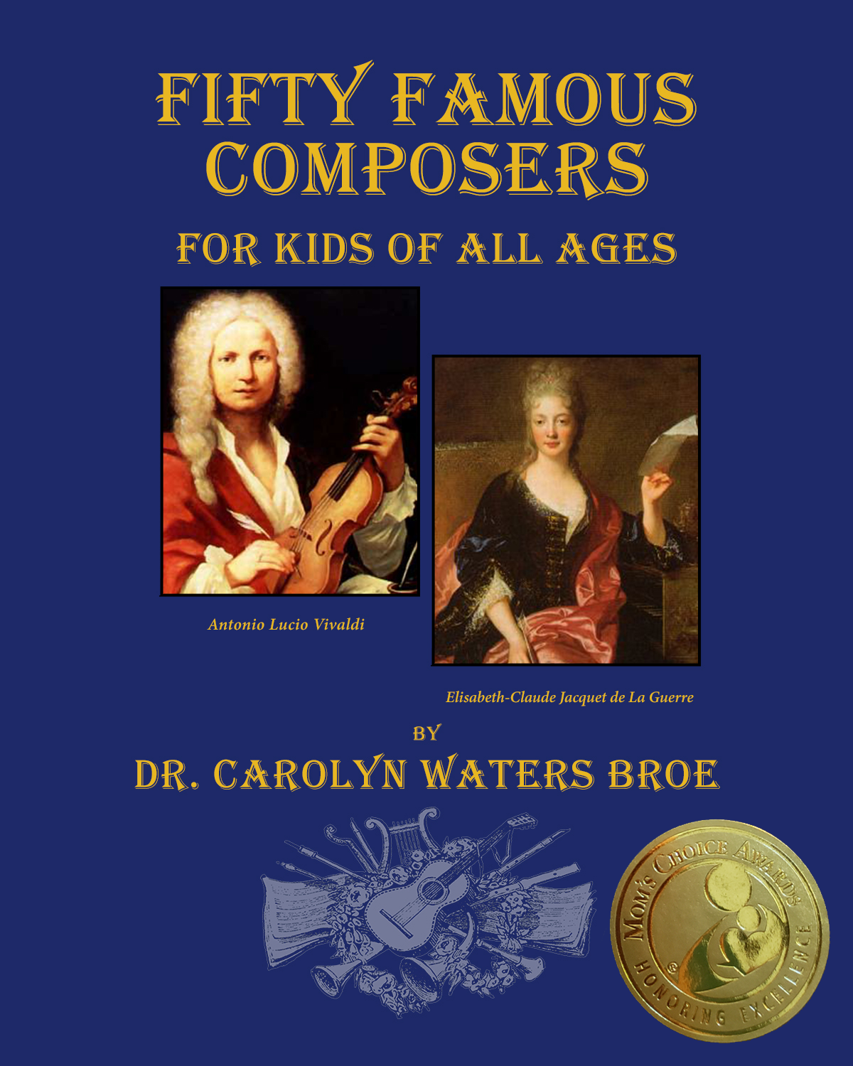 Carolyn Broe's Fifty Famous Composers for Kids of All Ages