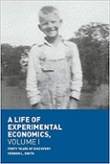 Book cover of "A Life of Experimental Economics, Volume I: Forty Years of Discovery."